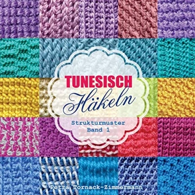 Abbildung von TUNESISCH Häkeln Band 1: Strukturmuster (TUNESISCHE Häkelmuster, 1)