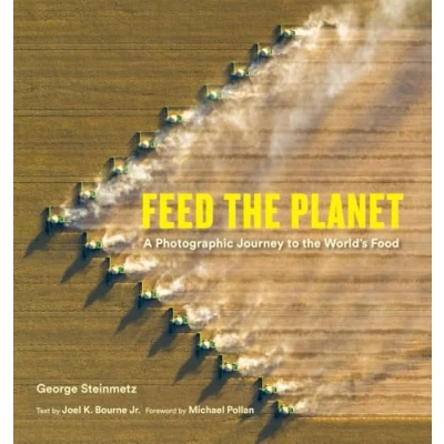 Abbildung von Feed the Planet: A Photographic Journey to World&#039;s Food