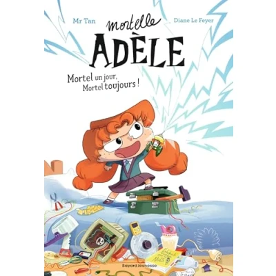 Abbildung von Roman Mortelle Adèle, Tome 01: Adèle : Mortel un jour, toujours !