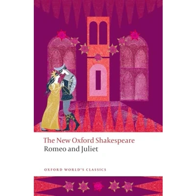Abbildung von Romeo and Juliet: The New Oxford Shakespeare (Oxford World’s Classics)