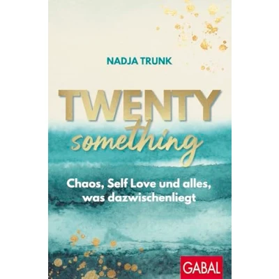 Abbildung von Twentysomething: Chaos, Self Love und alles, was dazwischenliegt (Dein Leben)