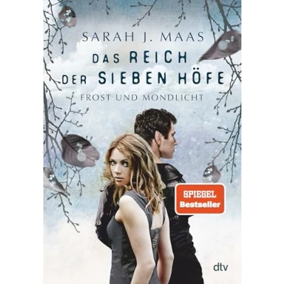 Abbildung von Das Reich der sieben Höfe Frost und Mondlicht: Roman Romantische Fantasy Bestsellerautorin (Das Reihe, Band 4)