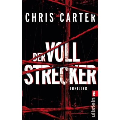Abbildung von Der Vollstrecker: Thriller Blut, blutiger, Chris Carter: nervenaufreibende vom Nummer Eins Bestsellerautor (Ein Hunter und Garcia Thriller, Band 2)