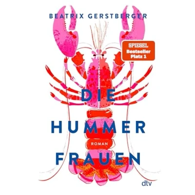 Abbildung von Die Hummerfrauen: Roman &quot;Das Buch des Sommers, schon der erste Satz führt ins Leseglück.&quot; Angela Wittmann, BRIGITTE