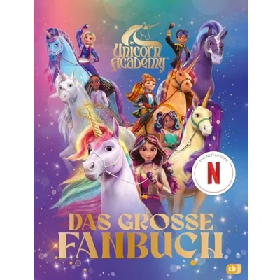 Abbildung von Unicorn Academy das große Fanbuch: Der magische Führer ultimative Wissensbuch zur Serie mit zahlreichen vierfarbigen Illustrationen (Unicorn Activity Bücher, Band 1)