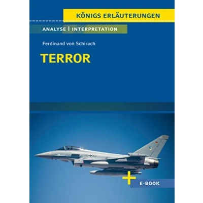 Abbildung von Terror von Ferdinand Schirach Textanalyse und Interpretation: mit Zusammenfassung, Inhaltsangabe, Charakterisierung, Szenenanalyse, Prüfungsaufgaben uvm. (Königs Erläuterungen, Band 331)