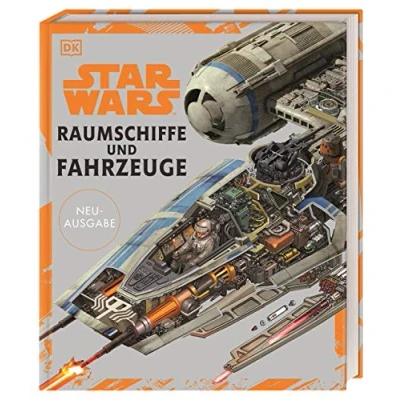 Abbildung von Star Wars™ Raumschiffe und Fahrzeuge Neuausgabe: Jetzt auch mit den Raumschiffen Fahrzeugen aus Episode VII bis IX Spin offs. Geschenk für Wars Fans