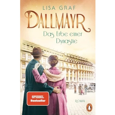 Abbildung von Dallmayr. Das Erbe einer Dynastie: Roman. lang ersehnte Finale der genussvollen Bestsellerreihe (Dallmayr Saga, Band 3)