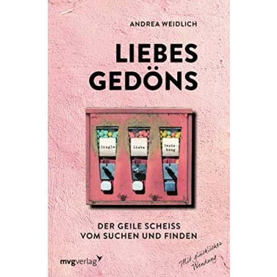 Abbildung von Liebesgedöns: Der geile Scheiß vom Suchen und Finden
