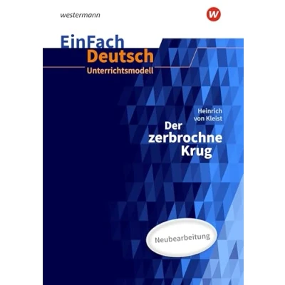Abbildung von EinFach Deutsch Unterrichtsmodelle: Heinrich von Kleist: Der zerbrochne Krug (inkl. Variant) Neubearbeitung Gymnasiale Oberstufe