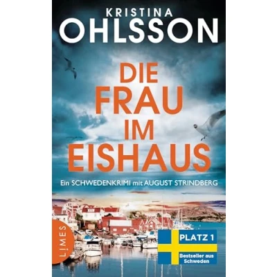 Abbildung von Die Frau im Eishaus: Ein Schwedenkrimi mit August Strindberg Der Nr. 1 Bestseller aus Schweden (August ermittelt, Band 3)
