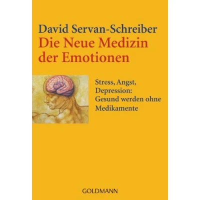 Abbildung von Die Neue Medizin der Emotionen: Stress, Angst, Depression: Gesund werden ohne Medikamente