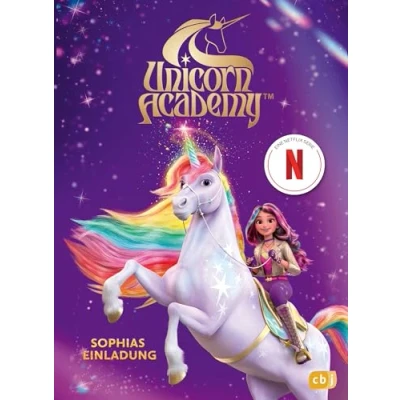 Abbildung von Unicorn Academy Sophias Einladung: Nach dem ersten Pilot Film mit vielen Bildern aus der Serie (Unicorn Kinderbuch ab 8 Bildteil, Band 1)
