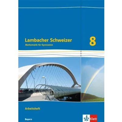 Abbildung von Lambacher Schweizer Mathematik 8. Ausgabe Bayern: Arbeitsheft plus Lösungsheft Klasse 8 (Lambacher Schweizer. für Bayern ab 2017)