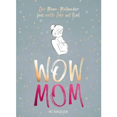 Abbildung von WOW MOM: Der Mama Mutmacher fürs erste Jahr mit Kind