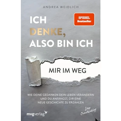 Abbildung von Ich denke, also bin ich... mir im Weg: Wie deine Gedanken dein Leben verändern und du anfängst, dir eine neue Geschichte zu erzählen (SPIEGEL BESTSELLER)
