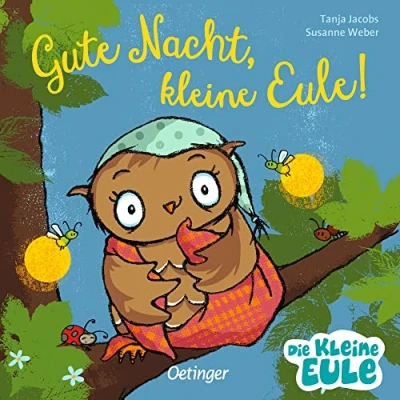 Abbildung von Gute Nacht, kleine Eule!: Gutenachtgeschichte für das abendliche Vorleseritual Kinder ab 2 Jahren (Die Eule und ihre Freunde)