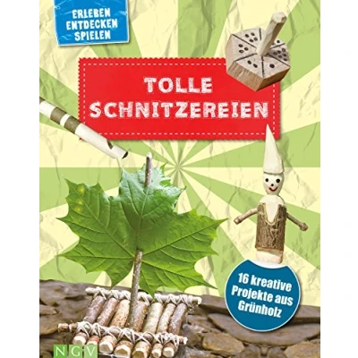 Abbildung von Tolle Schnitzereien für Kinder ab 8 Jahren: 16 kreative Projekte aus Grünholz. Mit kleiner Schnitzschule und vielen Schritt Anleitungen