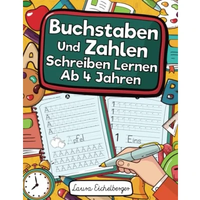 Abbildung von Buchstaben Und Zahlen Schreiben Lernen Ab 4 Jahren: Erste Groß Kleinbuchstaben Von A Bis Z Mit 0 20 Üben. Ideal Für Vor Grundschulkinder!