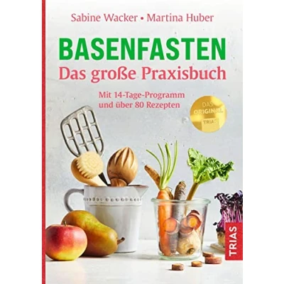 Abbildung von Basenfasten Das große Praxisbuch: Mit 14 Tage Programm und über 80 Rezepten