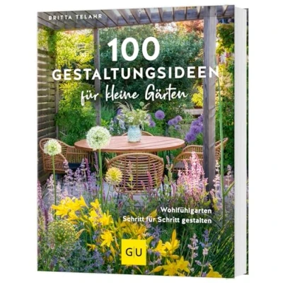 Abbildung von 100 Gestaltungsideen für kleine Gärten: Wohlfühlgarten Schritt gestalten (GU Gartengestaltung)