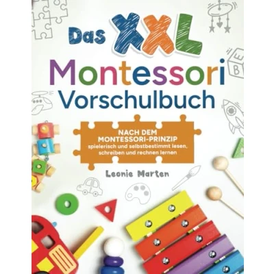 Abbildung von Das XXL Montessori Vorschulbuch: Nach dem Prinzip spielerisch und selbstbestimmt lesen, schreiben rechnen lernen