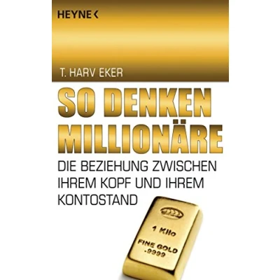Abbildung von So denken Millionäre: Die Beziehung zwischen Ihrem Kopf und Kontostand