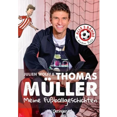 Abbildung von Meine Fußballgeschichten. Alle 3 Bände in einem Buch: Lesenlernen mit Fußballstar Thomas Müller, für Kinder und Leseanfänger ab 7 Jahren ... geschrieben (Lesenlernen Fußballstars)