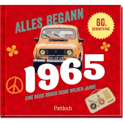 Abbildung von Alles begann 1965: Eine Reise durch deine wilden Jahre Jahrgangsbuch zum 60. Geburtstag (Retro Jahrgangsbücher)