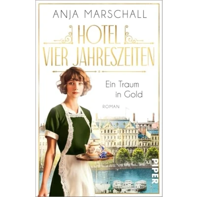 Abbildung von Hotel Vier Jahreszeiten Ein Traum in Gold (Das 1): Roman Historischer über das berühmte an der Alster