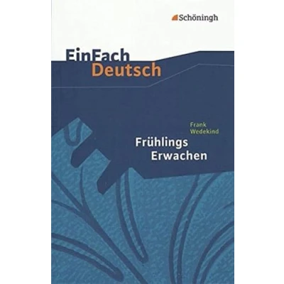 Abbildung von EinFach Deutsch Textausgaben: Frank Wedekind: Frühlings Erwachen: Gymnasiale Oberstufe