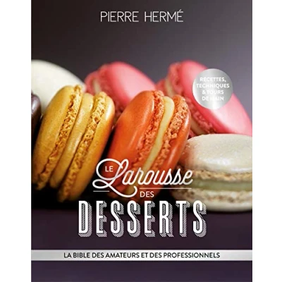Abbildung von Larousse des desserts: La bible amateurs et professionnels