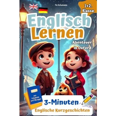 Abbildung von Spielerisch Englisch Lernen für clevere Entdecker I Abenteuer in Oxford: 3 Minuten Englische Kurzgeschichten mit Vokabeln und Übungen. 1+2 Klasse.