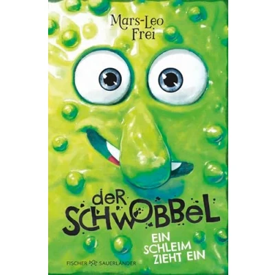 Abbildung von Der Schwobbel Ein Schleim zieht ein: Absolutes Muss für alle Fans von lustigen, verrückten und coolen Kinderbüchern (Kinderbuch ab 9 Jahren)