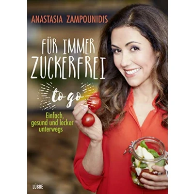 Abbildung von Für immer zuckerfrei to go: Einfach, gesund und lecker unterwegs