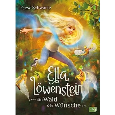 Abbildung von Ella Löwenstein Ein Wald der Wünsche: Eine magische Geschichte voller Spannung und Poesie für Kinder ab 8 Jahren (Die Reihe, Band 3)