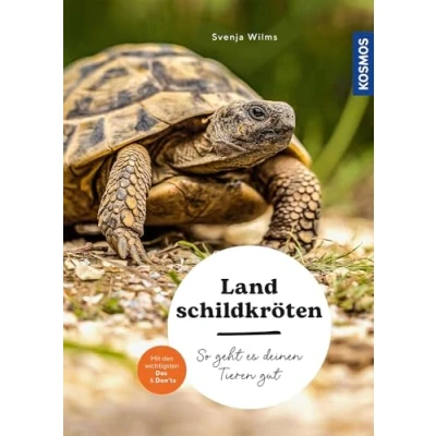 Abbildung von Landschildkröten: So geht es deinen Tieren gut auswählen pflegen verstehen mit den wichtigsten Dos &amp; Don’ts