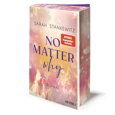Abbildung von No Matter Why: Roman Mit Farbschnitt in limitierter Erstauflage Berührende Small Town Romance der SPIEGEL Bestseller Autorin (Love Burns, Band 3)