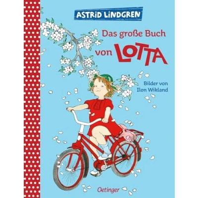 Abbildung von Das große Buch von Lotta: Alle Oetinger Bilderbücher über Lotta aus der Krachmacherstraße in einem Band. Astrid Lindgren Bilderbuch und Vorlesebuch ab 4 Jahren