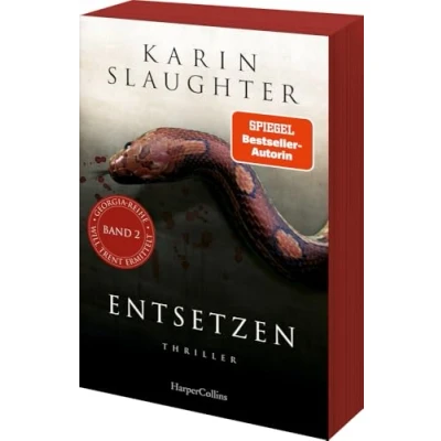 Abbildung von Entsetzen: Thriller Ein weiterer spannungsgeladener Roman der SPIEGEL Bestsellerautorin Will Trent im Einsatz Mit exklusivem Farbschnitt in limitierter Erstauflage (Georgia Serie, Band 2)