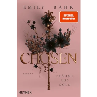 Abbildung von Chosen Träume aus Gold: Mit farbig gestaltetem Buchschnitt nur in limitierter Erstauflage der gedruckten Ausgabe. Roman (Die Reihe, Band 1)