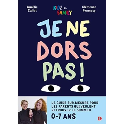 Abbildung von Je ne dors pas: le guide sur mesure pour les parents qui veulent retrouver sommeil