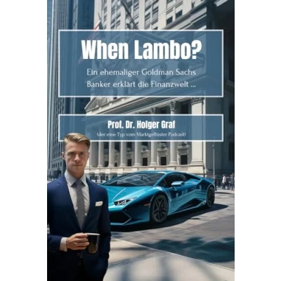 Abbildung von When Lambo? Ein ehemaliger Goldman Sachs Banker erklärt die Finanzwelt ...