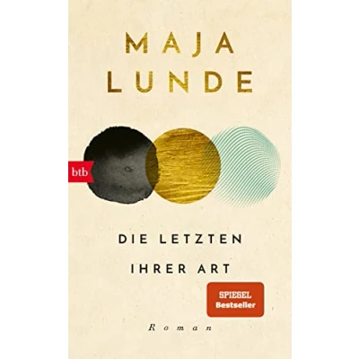 Abbildung von Die Letzten ihrer Art: Roman (Klimaquartett, Band 3)