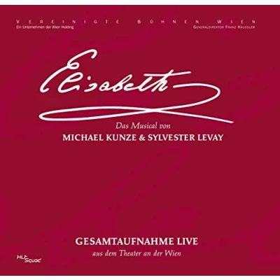 Abbildung von Elisabeth Das Musical Gesamtaufnahme Live aus dem Theater an der Wien