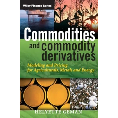 Abbildung von Commodities and Commodity Derivatives: Modeling Pricing for Agriculturals, Metals Energy (Wiley Finance)