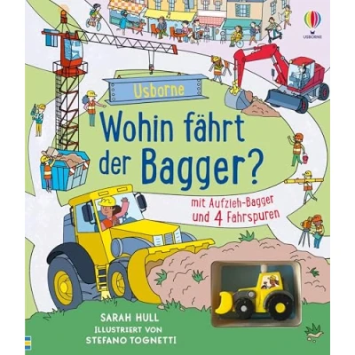 Abbildung von Wohin fährt der Bagger?: mit Aufzieh Bagger und 4 Fahrspuren Lese Spielspaß in einem, wenn verschiedene Baustellen besucht für Kinder ab 3 Jahren (Fahrspurenbücher)