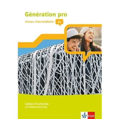 Abbildung von Génération pro niveau intermédiaire B1: Cahier d&#039;activités mit Klett Augmented App 2. Lernjahr (Génération pro. Französisch an berufsbildenden ... der gymnasialen Oberstufe. Ausgabe ab 2018)