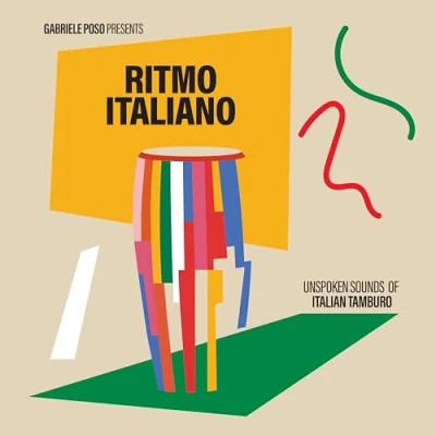 Abbildung von Gabriele Poso Presents : Ritmo Italiano Unspoken Sounds Of Italian Tamburo