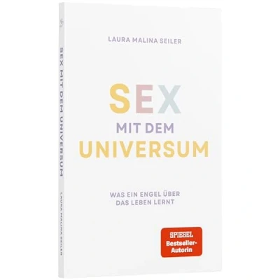 Abbildung von Sex mit dem Universum Was ein Engel über das Leben lernt: Erlebe eine spirituelle Reise und humorvolle Vorlesung die Philosophie des Lebens ... &amp; Bestseller Autorin Laura Malina Seiler